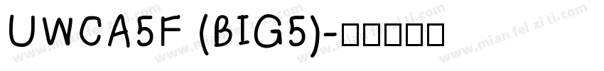 UWCA5F (BIG5)字体转换